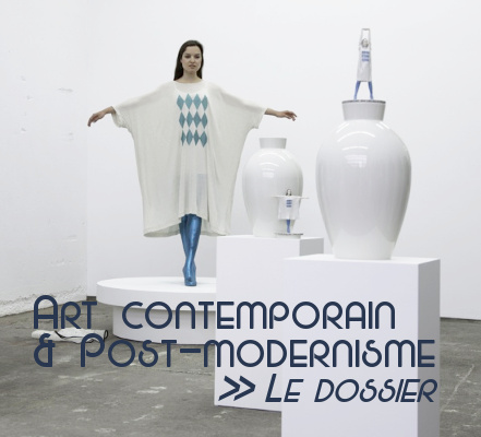 Dossier Art contemporain et Post-modernisme