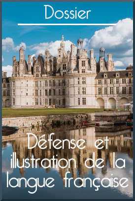 Lien vers le dossier : Défense et illustration de la langue française