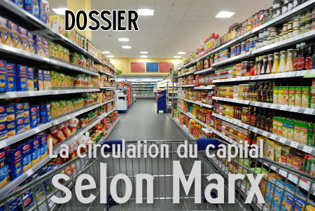 Lien vers le dossier : La circulation du capital selon Marx