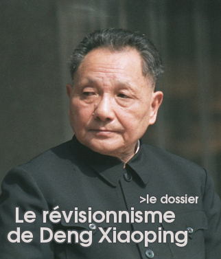 Lien vers le dossier : Le révisionnisme de Deng Xiaoping