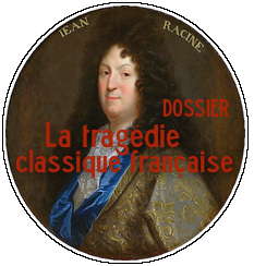 Lien vers le dossier : La tragédie classique française